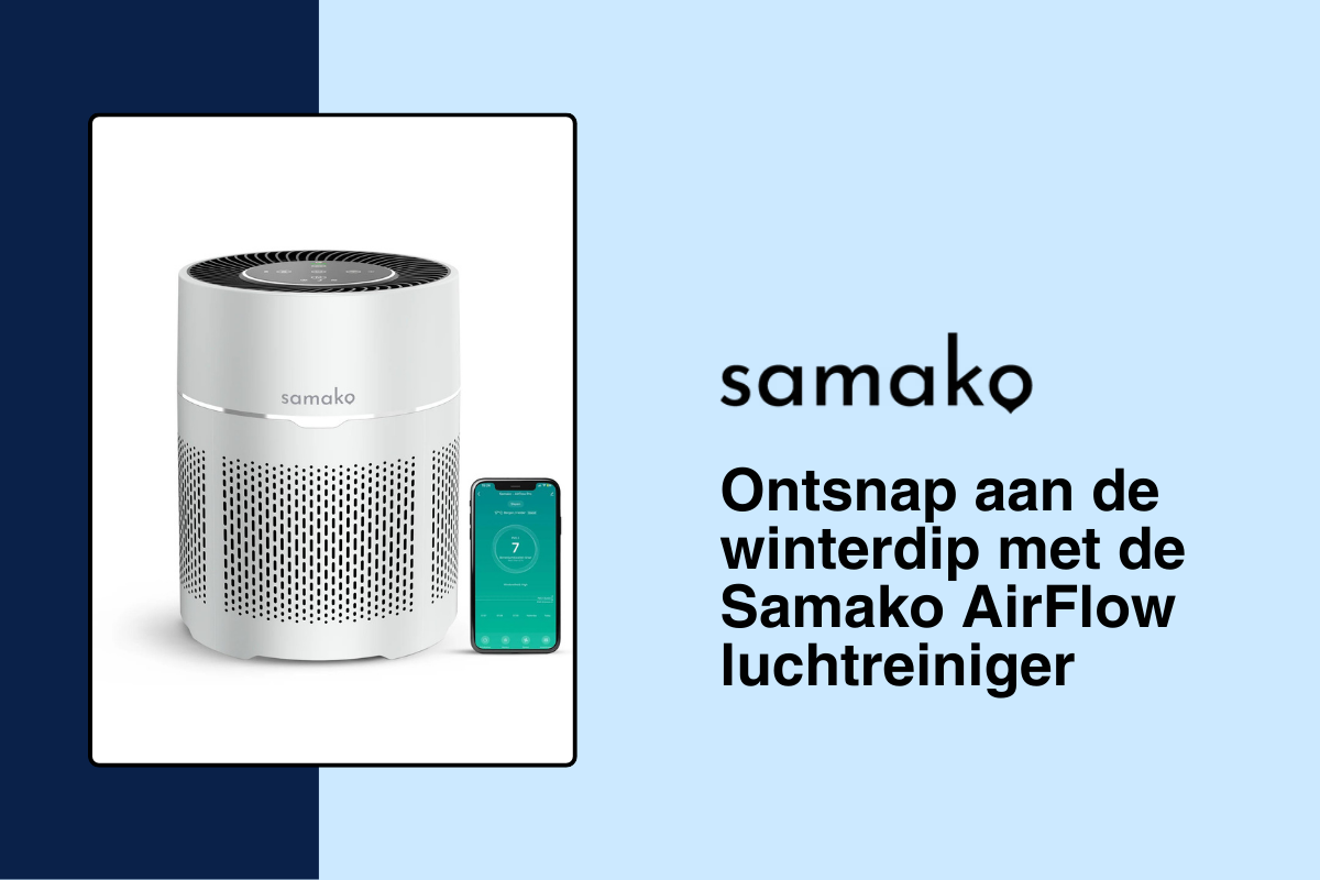 Ontsnap aan de winterdip met de Samako AirFlow luchtreiniger