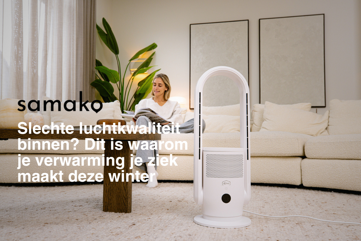 Slechte luchtkwaliteit binnen? Dit is waarom je verwarming je ziek maakt deze winter